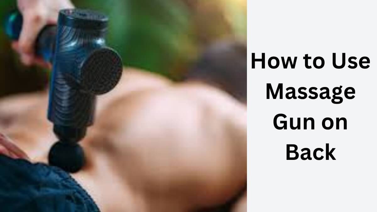 how to use massage gun on back​