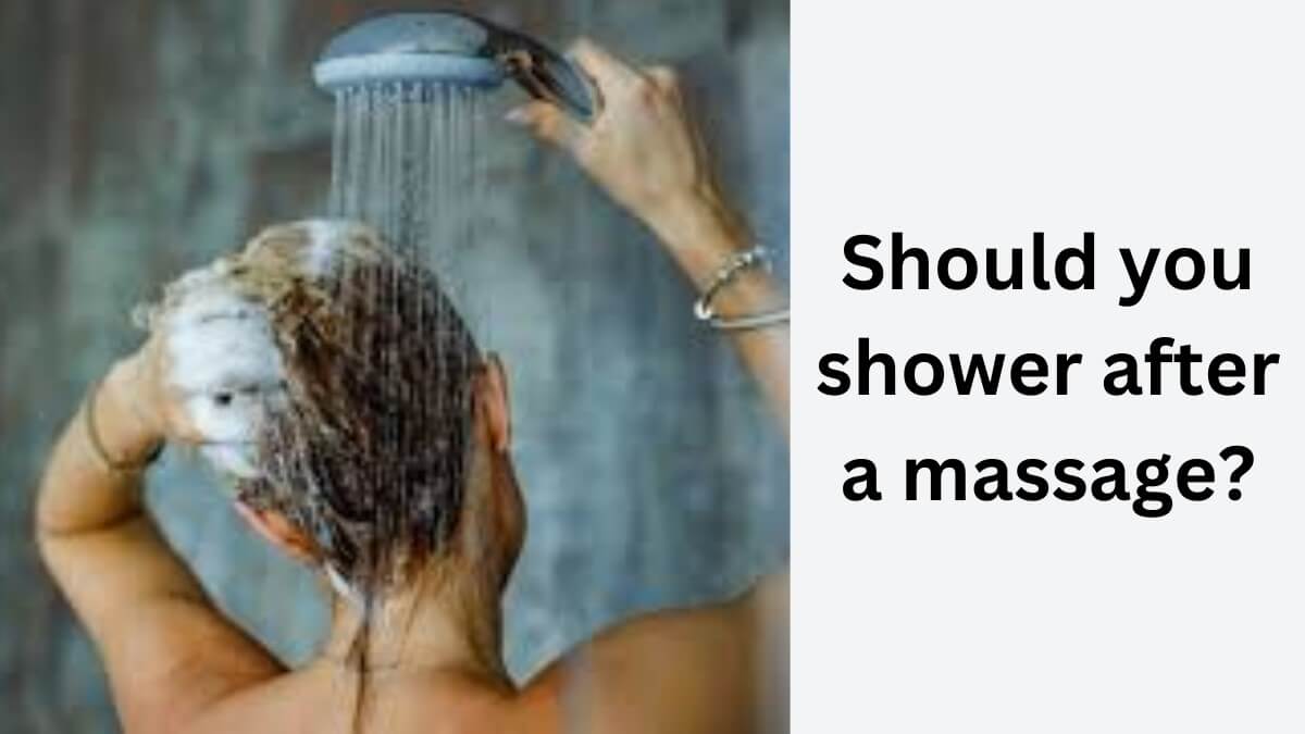 Should you shower after a massage